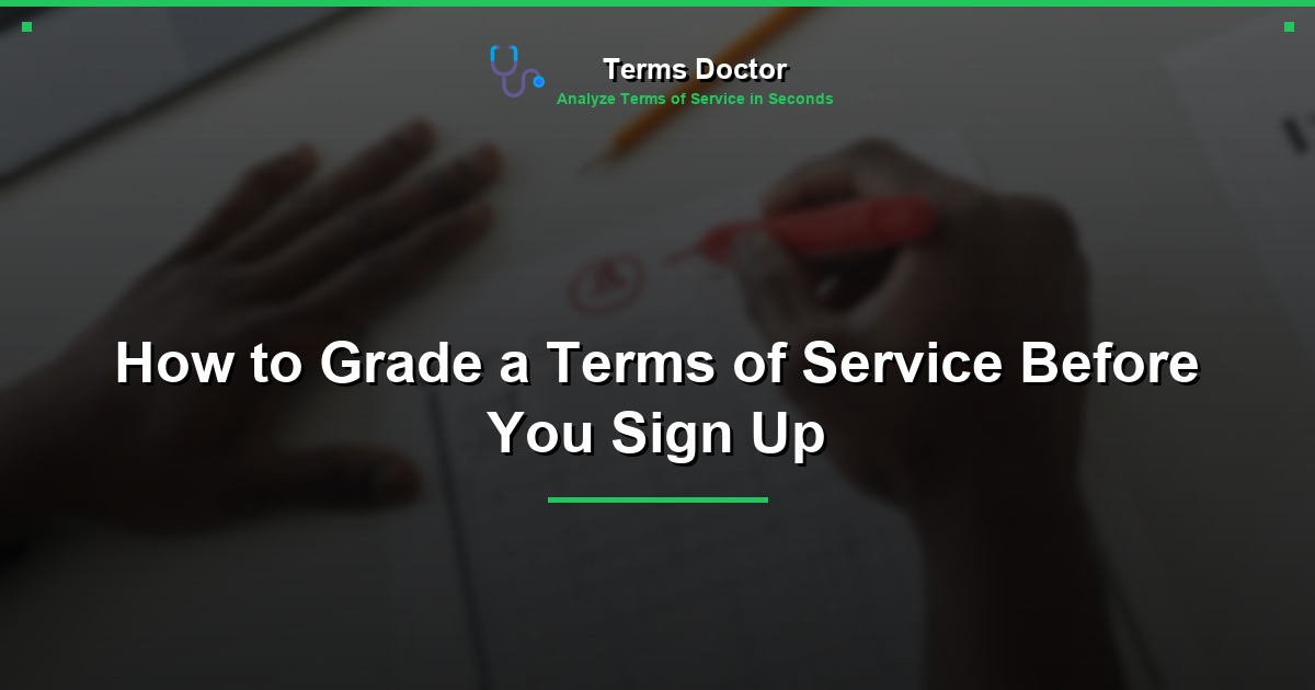 How to Grade a Terms of Service Before You Sign Up