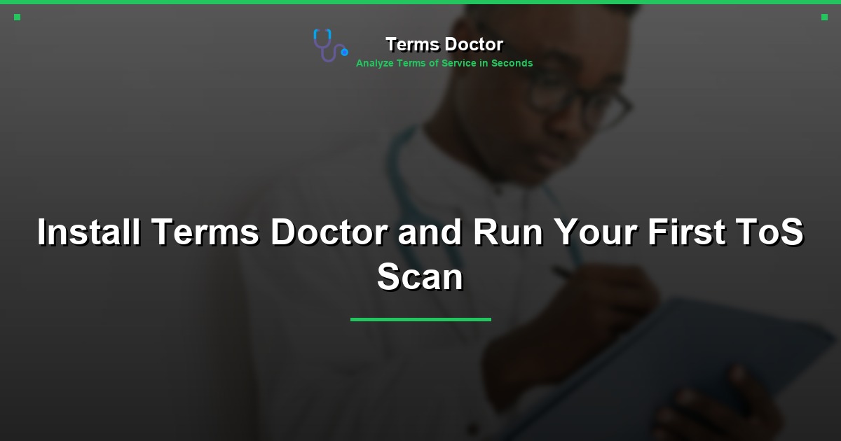 Install Terms Doctor and Run Your First ToS Scan