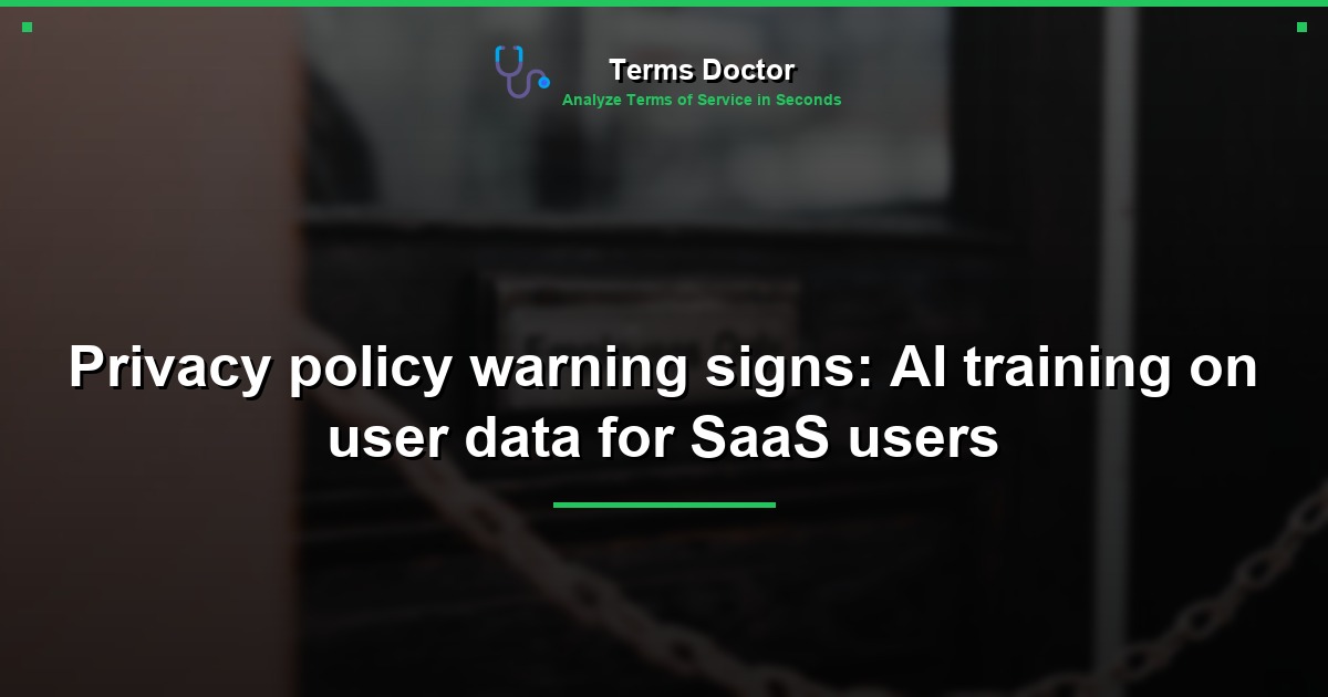 Privacy policy warning signs: AI training on user data for SaaS users