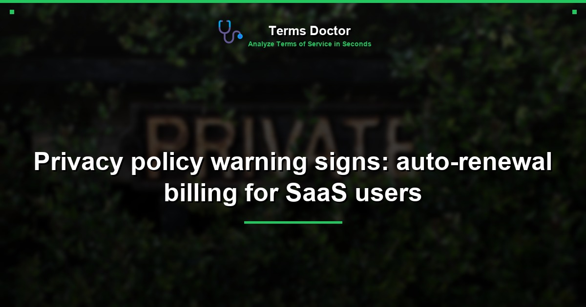 Privacy policy warning signs: auto-renewal billing for SaaS users