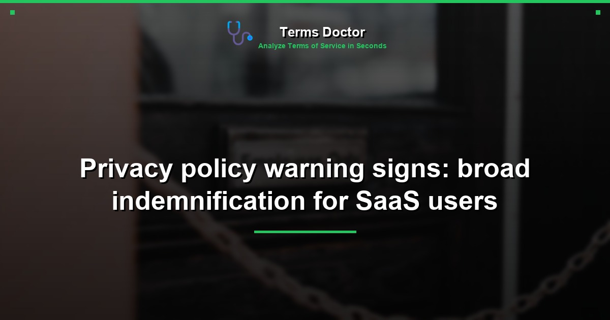 Privacy policy warning signs: broad indemnification for SaaS users