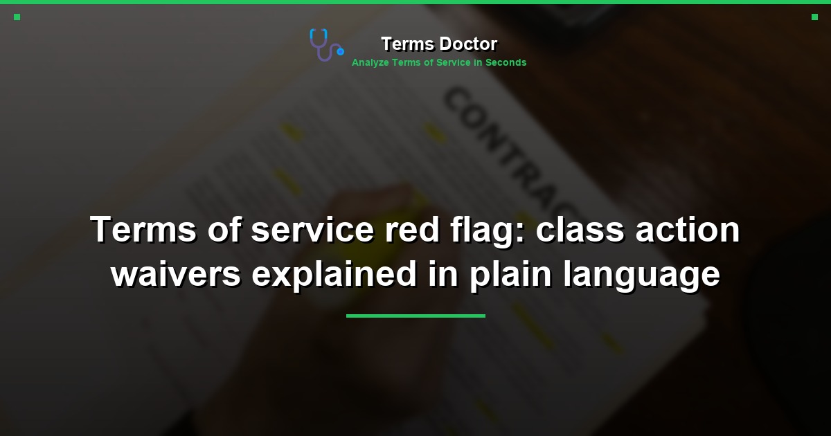 Terms of service red flag: class action waivers explained in plain language