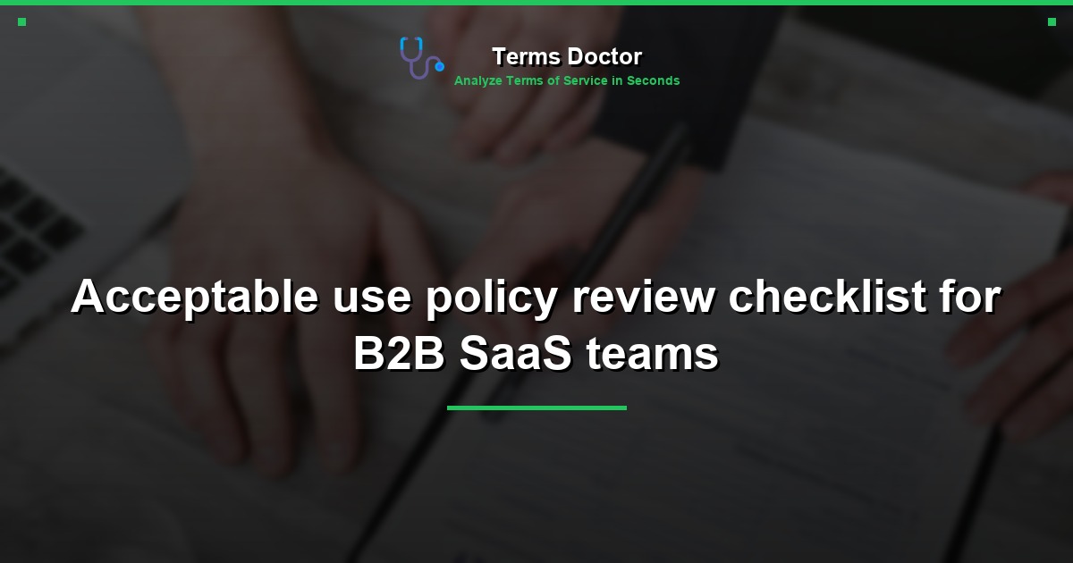 Acceptable use policy review checklist for B2B SaaS teams