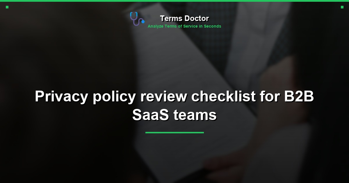Privacy policy review checklist for B2B SaaS teams