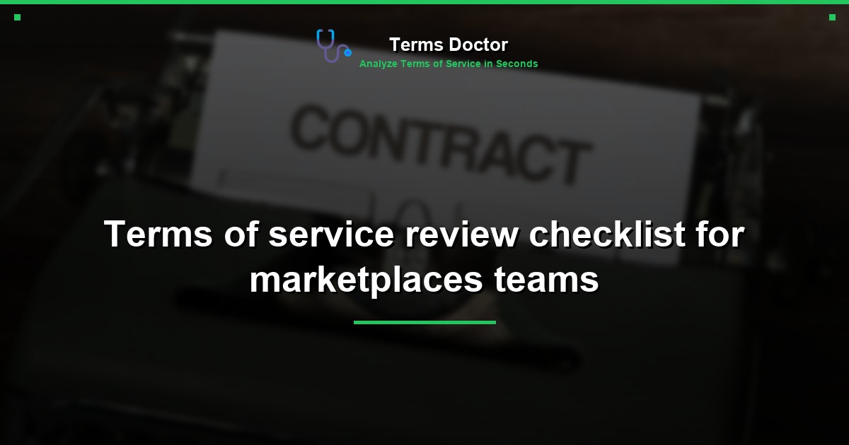 Terms of service review checklist for marketplaces teams