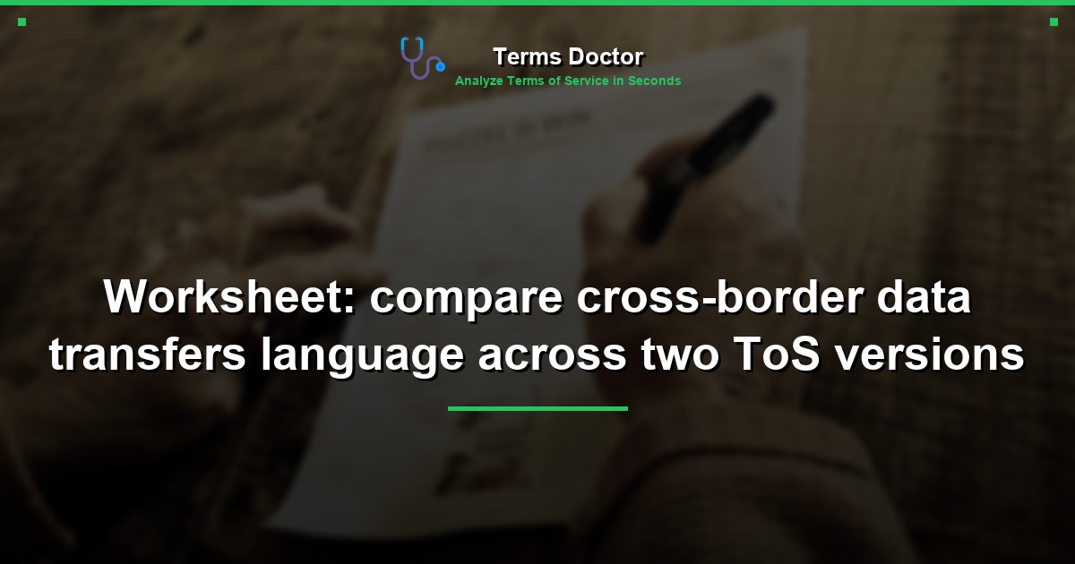 Worksheet: compare cross-border data transfers language across two ToS versions