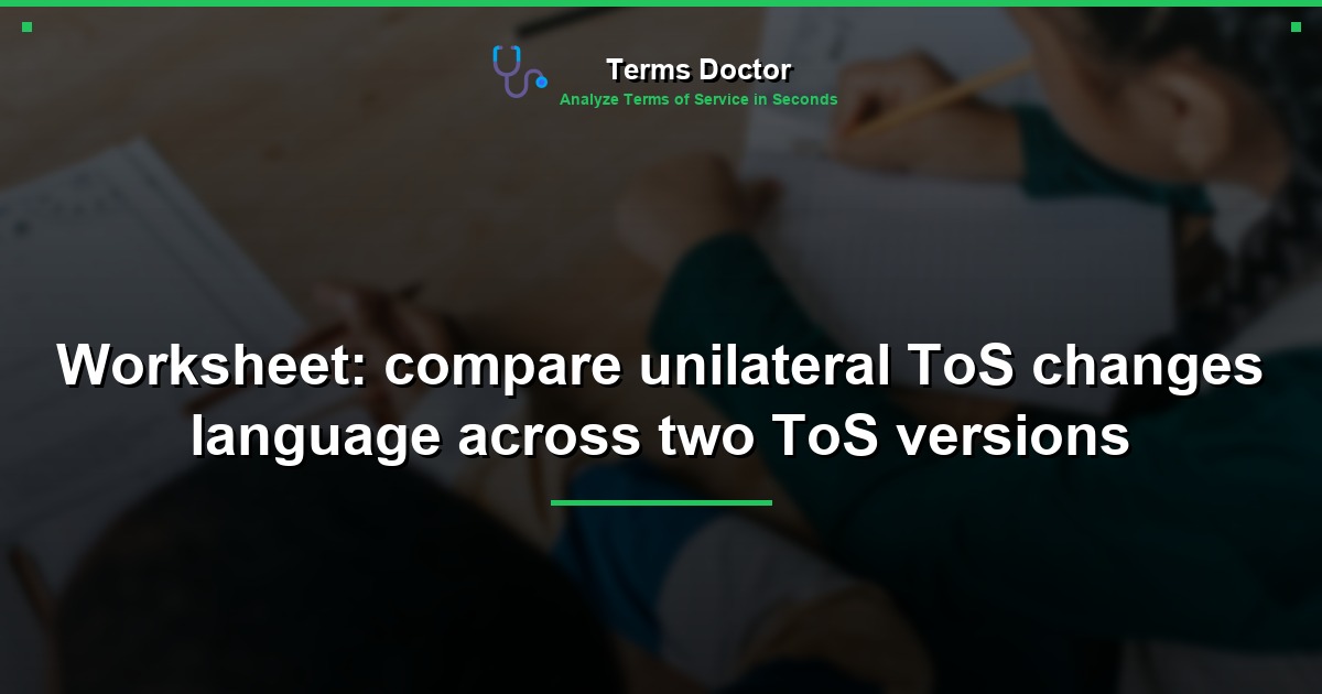 Worksheet: compare unilateral ToS changes language across two ToS versions