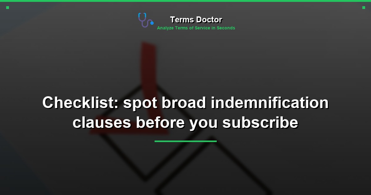 Checklist: spot broad indemnification clauses before you subscribe