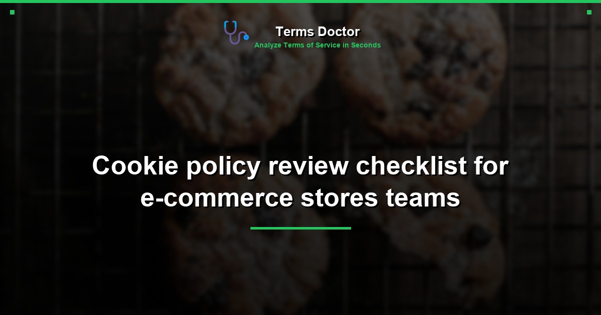 Cookie policy review checklist for e-commerce stores teams